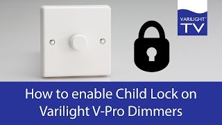 How to enable and disable Child Lock on Varilight dimmers [upl. by Ttoille]