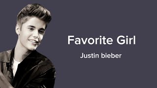 Favorite Girl  Justin bieber lyrics lirik video [upl. by Raquel]