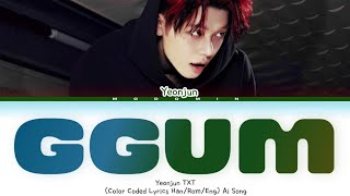 Yeonjun 연준 GGUM Lyrics Color Coded Lyrics By Song BigHotMusic [upl. by Neerhtak744]