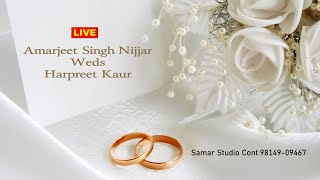 Amarjeet Singh Nijjar Weds Harpreet Kaur  Samar Studio Cont 9814909467 [upl. by Lindi]