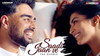 Pav Dharia  Saadi Jaan Ve Official VIDEO   Latest Punjabi Songs 2024 [upl. by Baerl]