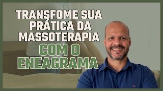 Transformando a prática da massoterapia insights do eneagrama [upl. by Colwen]