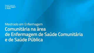 Mestrado em Enfermagem Comunitária na área de Enfermagem de Saúde Comunitária e de Saúde Pública [upl. by Ludewig777]