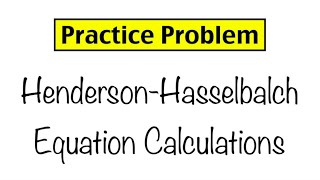 Practice Problem HendersonHasselbalch Equation Calculations [upl. by Asemaj874]