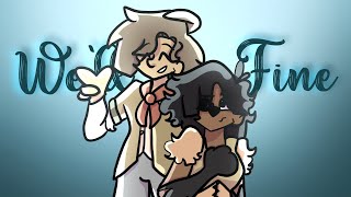 Well Be Fine  OC Animatic EPIC The Musical [upl. by Nairrad957]