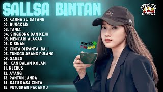 SALLSA BINTAN  KARNA SU SAYANG RUNGKAD  DIDENGARKAN SAAT BERAKTIFITAS [upl. by Akemihs]