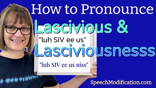 How to Pronounce Lascivious and Lasciviousness [upl. by Hoisch]