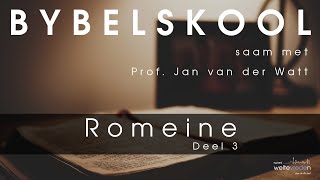 Romeine  Deel 3 Prof Jan van der Watt  Bybelskool [upl. by Nevlin]