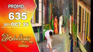 Ilakkiya today promo 635 review  30102024  Ilakkiya serial 635 review [upl. by Ramso]