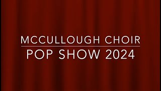 2024 MCCULLOUGH CHOIR POP SHOW [upl. by Honniball]