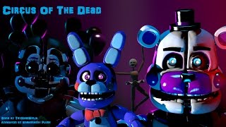 FNAF SL SFM Circus Of The Dead Song By TryHardNinja [upl. by Rozalin]