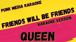 QUEEN ✴ FRIENDS WILL BE FRIENDS ✴ KARAOKE INSTRUMENTAL ✴ PMK [upl. by Uela709]