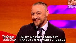 James McAvoy Adorably Fanboys Over Penelope Cruz 🤩 The Graham Norton Show  BBC America [upl. by Clarisse952]