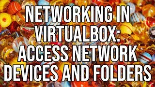 Networking In VirtualBox  Access Network Devices And Folders From Your Virtual Machine [upl. by Auqenat]