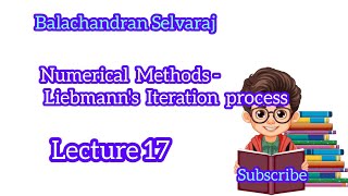 Numerical methods  Liebmanns iteration process  Lecture 17 [upl. by Tabbie917]