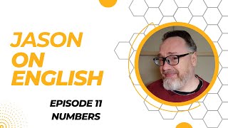 Episode 11  Numbers  Jason On English [upl. by Murat]