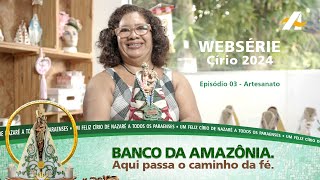 Websérie Círio 2024 – Graça Melo Artesanatos [upl. by Karia]