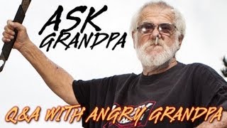 Ask Grandpa  QampA W Angry Grandpa [upl. by Shelman]