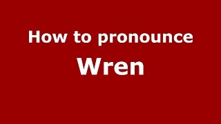 How to pronounce Wren American EnglishUS  PronounceNamescom [upl. by Perr35]