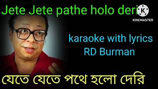 Jete jete pathe holo deri  Karaoke with lyrics RD Burmankaraokemusicsubscribevideos [upl. by Taylor]