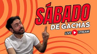 Sábado de GACHAS en directo  gertorrep [upl. by Ricky58]