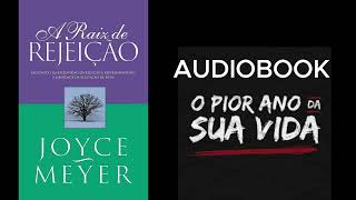 AUDIOBOOK A RAIZ DE REJEIÇÃO JOYCE MEYER MENTORIA JOGO DA VIDA [upl. by Tarrah586]