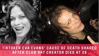 TikToker Eva Evans’ Cause of Death Shared After Club Rat Creator Dies at 29 [upl. by Llerdnad54]