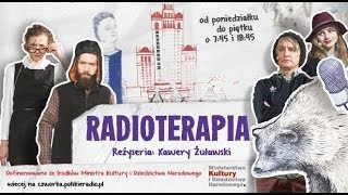 Xawery Żuławski i jego quotRadioterapiaquot  multimedialne słuchowisko cz 1 Czwórka [upl. by Giacomo]