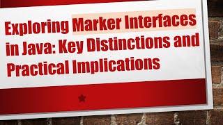 Exploring Marker Interfaces in Java Key Distinctions and Practical Implications [upl. by Echikson]