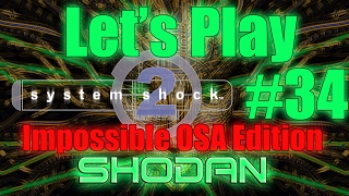 Lets Play System Shock 2 Impossible OSA part 34  Time To End This Final [upl. by Odnuges]