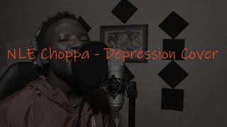 NLE Choppa  Depression Cover [upl. by Neelia134]