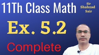 Exercise 52 Complete  11Th Class Mathematics Chapter 5  FSC Part 1 Math [upl. by Clarette]