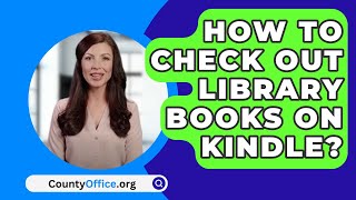 How To Check Out Library Books On Kindle  CountyOfficeorg [upl. by Pitchford206]