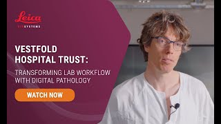 Transforming Lab Workflow with Digital Pathology Vestfold Hospital Trust [upl. by Geoff]