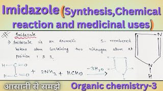 Imidazole ll Synthesis mechanism chemical reactions and medicinal uses ll b pharma 4th Sem [upl. by Acirre394]