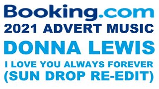 Bookingcom 2021 Advert Music  I Love You Always Forever Sun Drop ReEdit  Donna Lewis [upl. by Docila]