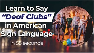 Signing in Seconds Learn how to say DEAF CLUB in ASL LESS THAN 70 SECONDS [upl. by Ridglea]