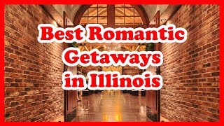 5 Best Romantic Getaways in Illinois  Love is Vacation [upl. by Arella]