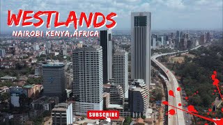 WESTLANDS NAIROBI KENYAWHERE THE WEALTHY LIVE IN BIG MANSIONS AND LUXURY APARTMENTSAFRICA [upl. by Naashar]