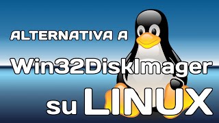 Alternativa a Win32DiskImager per Linux  Come scrivere immagini img [upl. by Enirhtac]