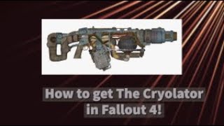 Unlock the Cryolator in Fallout 4 No Level Requirements Needed [upl. by Nylhtak]