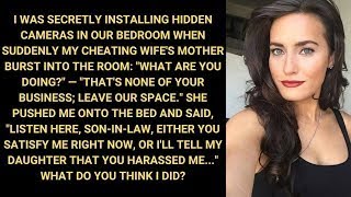 I Was Secretly Installing Cameras In Our Bedroom But My Cheating Wifes Mother Burst Into The Room [upl. by Phelia]