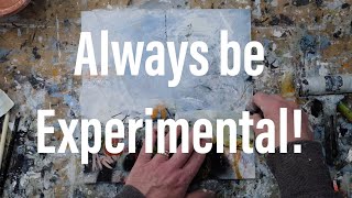 Always be Experimental  Mixed Media Painting on Gesso Panel [upl. by Retluoc]