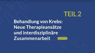 Medizin im Dialog Teil 2 Behandlung von Krebs Theraphieansätze [upl. by Christabel318]