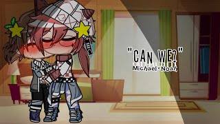 °Can we°PMichael×PNoahskit12 Enjoy [upl. by Elleined927]