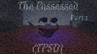 The Possessed TPSD  INTERMINABLE ROOMS animation  Part 2 [upl. by Asiilanna]