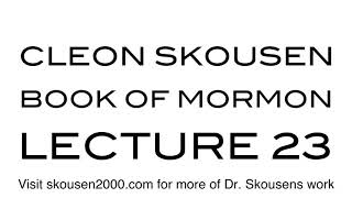 Book of Mormon Lecture 23 by Cleon Skousen [upl. by Ednargel601]