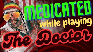 Getting Medicated While Playing The Doctor  Dead By Daylight [upl. by Zabrine]