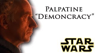 Chancellor Palpatine  quot Demoncracy quot [upl. by Riabuz]