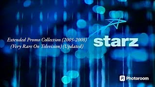 Starz 20052008 Extended Promo Collection Updated Very Rare On Television [upl. by Teressa128]